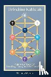 Weems, Thomas - Unlocking Kabbalah: A New Synthesis of Astrology, Tarot, and the Tree of Life