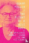 Miller, Avram - The Flight of a Wild Duck