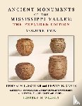 Squier, Ephraim G., Davis, Edwin H., Wilson, Jeffrey M. - Ancient Monuments of the Mississippi Valley - The Expanded Edition Volume Two