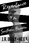 Gray-Heim, J R - Repentance of The Southern Burden
