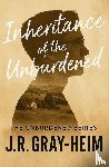 Gray-Heim, J. R. - Inheritance of the Unburdened
