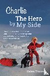 Thayer, Helen - Charlie the Hero by My Side