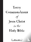 United in Jesus Christ - Every Commandment of Jesus Christ In The Holy Bible (Large Print)