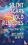 Garner, Dino, Fetter, Liz - SILENT SCARS, BOLD REMEDIES
