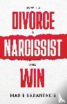 Sarantakis, Marie - How to Divorce a Narcissist and Win