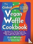 Wheitner, Dave - The Global Vegan Waffle Cookbook