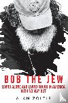 Zoltie, Alan - Bob The Jew