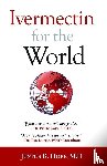 Hope, Justus R - Ivermectin for the World