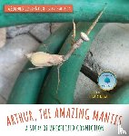 Kendall, Elsa - Arthur, The Amazing Mantis