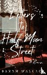 Wallace, Sarah - Letters to Half Moon Street