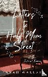 Wallace, Sarah - Letters to Half Moon Street