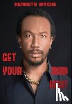 Wyche, Kenneth - Wyche, K: Get Your Mind Right