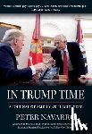 Navarro, Peter - In Trump Time: A Journal of America's Plague Year