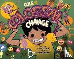 Santoro, Seth Eliot - Cole and the Colossal Change