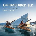 Jensen, Karin - On Fractured Ice