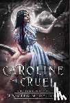 Waldrop, Jennifer M - Caroline the Cruel