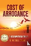 Caldwell, H Mitchell - Cost of Arrogance