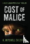 Caldwell, H. Mitchell - Cost of Malice: A Jake Clearwater Legal Thriller