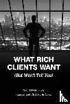 Foy, Nathan - What Rich Clients Want