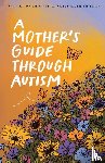 Volltrauer Shipman, Brigitte M, Shipman, Joseph D - A Mother's Guide Through Autism, Through The Eyes of The Guided
