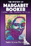 Marshall, Kathy L. - The Mystery of Margaret Booker: One Woman's Triumph Over Enslavement