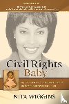 Wiggins, Nita - Civil Rights Baby (2021 New Edition)
