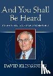 Klingsberg, David - And You Shall Be Heard: In the Courts of Law and Beyond