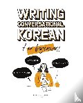 Guerra, Chelsea, Pollock, Katarina, Kim, Yujin - Writing Conversational Korean for Beginners