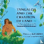 Berry, Kay - Tangaloa and The Creation of Land