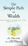 Collins, Jl - The Simple Path to Wealth - Your road map to financial independence and a rich, free life
