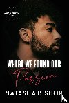 Bishop, Natasha - Where We Found Our Passion