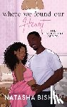 Bishop, Natasha - Where We Found Our Heart