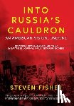 Fisher, Steven - Into Russia's Cauldron
