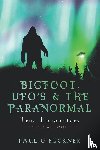 Buckner, Paul G - BIGFOOT, UFO's & THE PARANORMAL