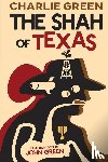 Green, Charlie - The Shah of Texas