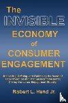 Hand, Robert L - The Invisible Economy of Consumer Engagement