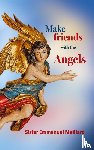 Sister Emmanuel Maillard, Rosalia Schlett - Make friends with the Angels
