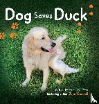 Cantrell, Julie - Dog Saves Duck