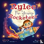 Dickinson, Joann M - Rylee The Young Rocketeer