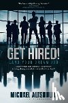 Altshuler, Michael - Get Hired!: Land Your Dream Job