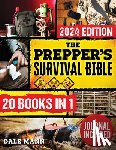 Mann, Dale, Walsh, Willoiw - The Prepper's Survival Bible - 8 in 1 A Complete Guide to Long Term Survival, Stockpiling, Off-Grid Living, Canning, Home Defense, Self-Sufficiency and Life-Saving Strategies to Survive Anywhere