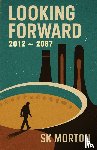 Morton, Sk - Morton, S: Looking Forward