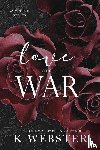 Webster, K - Love and War