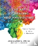 Guzman, Atr-Bc Leah - The Art of Healing and Manifesting