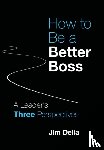 Delia, Jim - How to Be a Better Boss