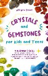 Grant, Allegra - Crystals and Gemstones for Kids and Teens