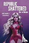 Brooks, Michael J. - Republic Shattered