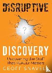 Snavely, Geoff - Disruptive Discovery