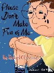 Chronister, Rachel - Please Don't Make Fun of Me