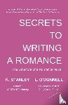Stanley, K., O'Donnell, L. - Secrets to Writing a Romance